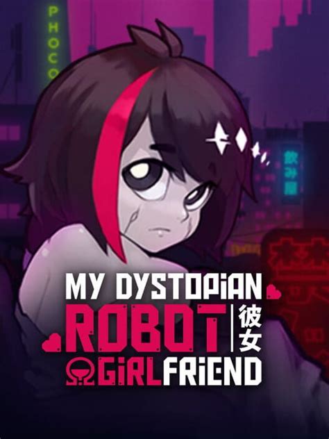 my dystopian robot girlfriend|0.80.2 released for everyone! .